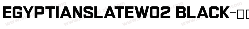 EgyptianSlateW02 Black字体转换